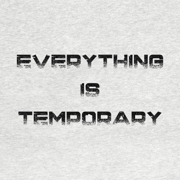 Everything Is Temporary Design by Fersan